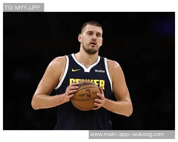 约基奇谈比赛角色转变称今晚更像发动机助力队友得分